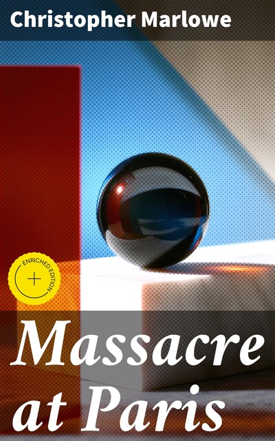 Massacre at Paris, Christopher Marlowe
