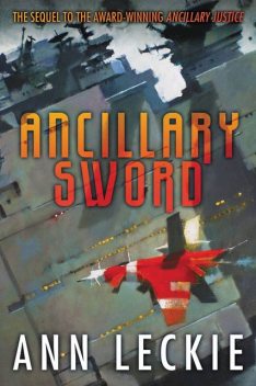 Ancillary Sword (Imperial Radch Book 2), Ann Leckie