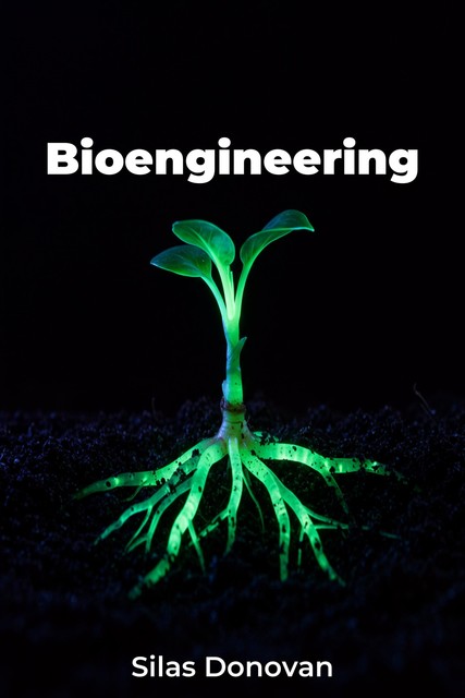 Bioengineering, Silas Donovan