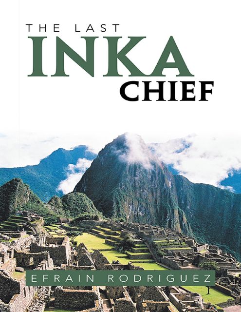 The Last Inka Chief, Efrain Rodriguez