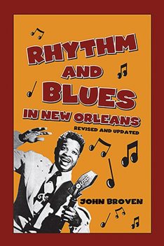 Rhythm and Blues in New Orleans, John Broven