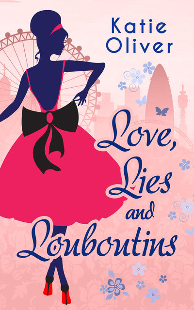 Love, Lies And Louboutins, Katie Oliver