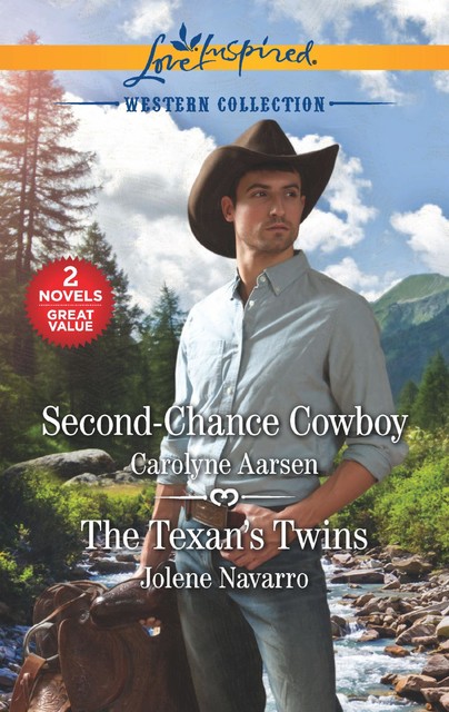 Second-Chance Cowboy and The Texan's Twins, Carolyne Aarsen, Jolene Navarro