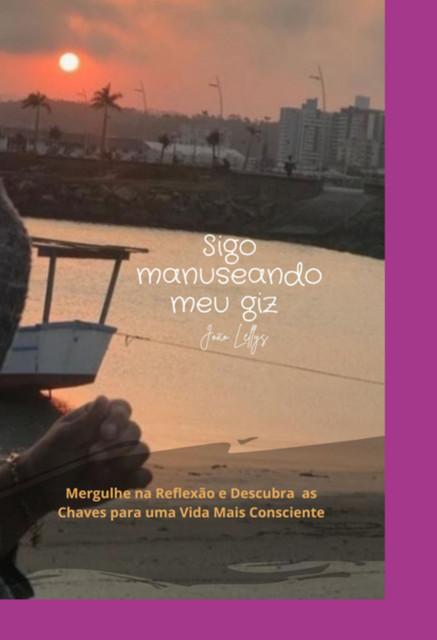 Sigo Manuseando Meu Giz, João Lellys