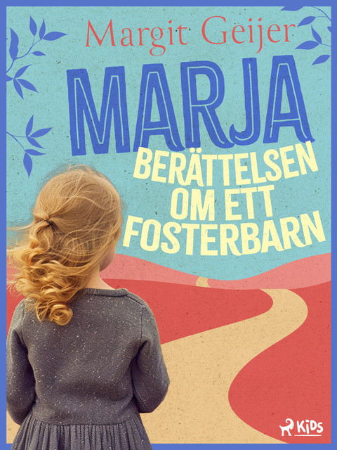 Marja : berättelsen om ett fosterbarn, Margit Geijer