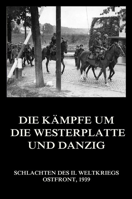 Die Kämpfe um die Westerplatte und Danzig, Jürgen Beck