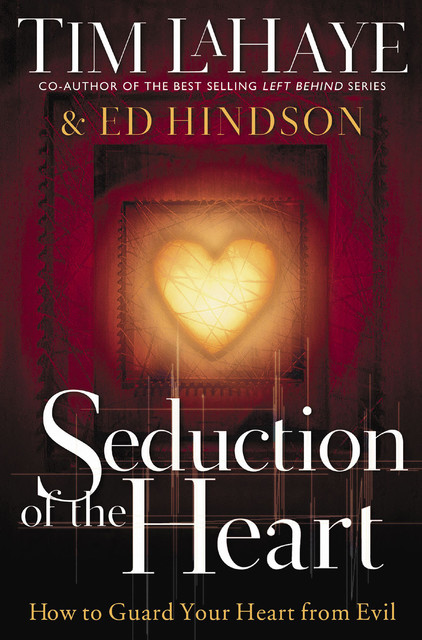Seduction of the Heart, Tim LaHaye, Ed Hindson