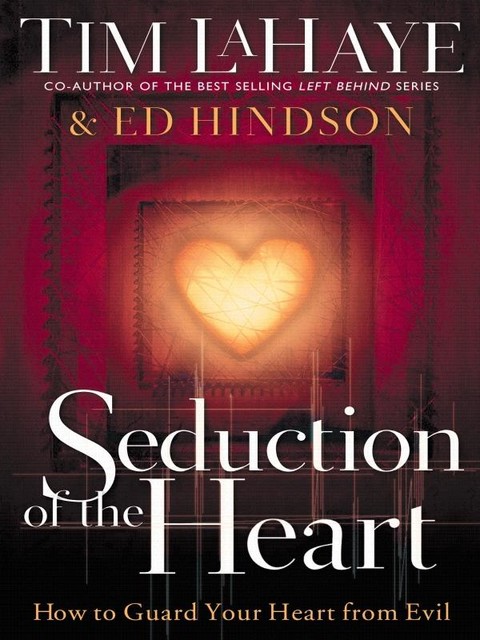 Seduction of the Heart, Tim LaHaye, Ed Hindson