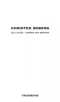 Ola Julén – Orissa och bortom, Christer Boberg