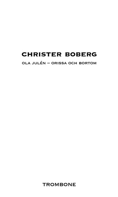 Ola Julén – Orissa och bortom, Christer Boberg