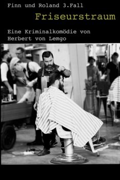 Friseurstraum, Herbert von Lemgo