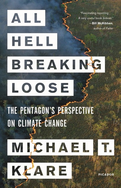 All Hell Breaking Loose, Michael T. Klare