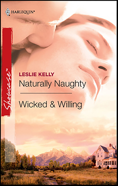 Naturally Naughty and Wicked & Willing, Leslie Kelly