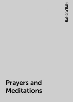 Prayers and Meditations, Bahá'u'lláh