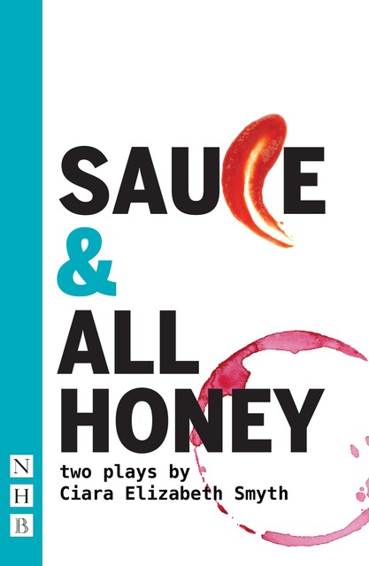 SAUCE and All honey: Two Plays, Ciara Smyth