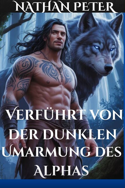 Verführt von der dunklen Umarmung des Alphas, Nathan Peter