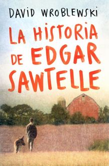 La Historia De Edgar Sawtelle, David Wroblewski