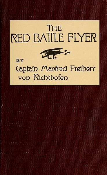 The Red Battle Flyer, Freiherr von Manfred Richthofen
