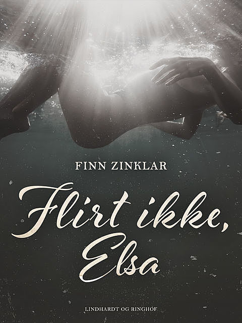 Flirt ikke, Else, Finn Zinklar