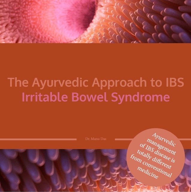 The Ayurvedic Approach to IBS Irritable Bowel Syndrome, Manu Das