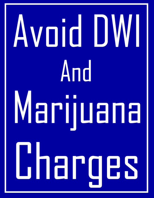 Avoid DWI and Marijuana Charges, Travis Nevels