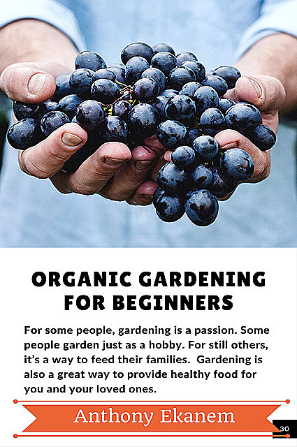 Organic Gardening For Beginners, Anthony Ekanem