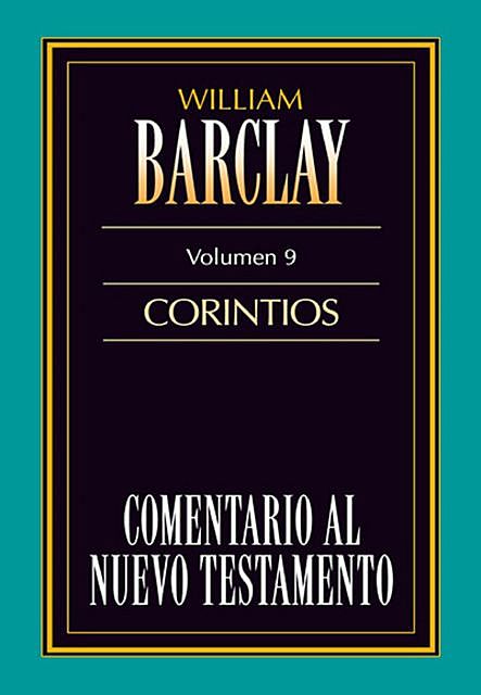 Comentario al Nuevo Testamento Vol. 09, William Barclay