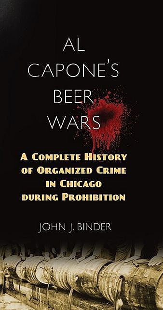 Al Capone's Beer Wars, John J. Binder