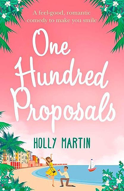 One Hundred Proposals, Holly Martin
