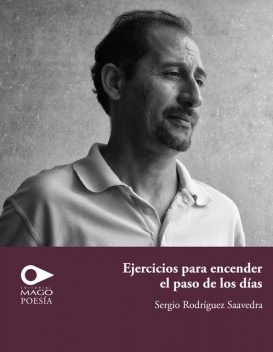 Ejercicios para encender el paso de los días, Sergio González Rodríguez