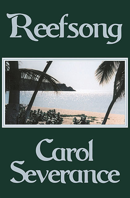 Reefsong, Carol Severance