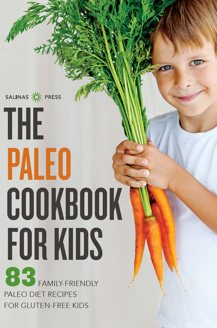 The Paleo Cookbook for Kids, Salinas Press