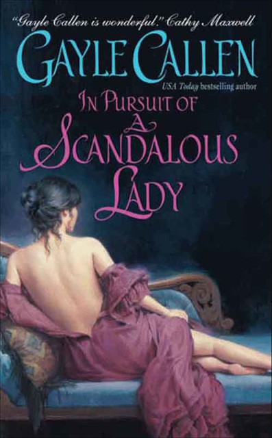 In Pursuit of a Scandalous Lady, Gayle Callen
