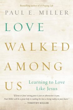 Love Walked among Us, Paul Miller