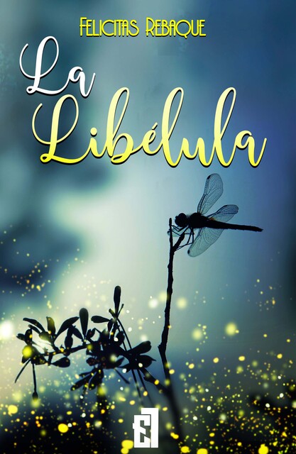 La libélula, Felicitas Rebaque