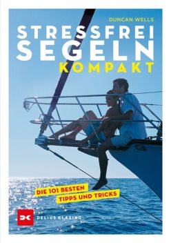 Stressfrei Segeln kompakt, Duncan Wells
