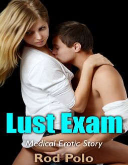 Lust Exam: Medical Erotic Story, Rod Polo