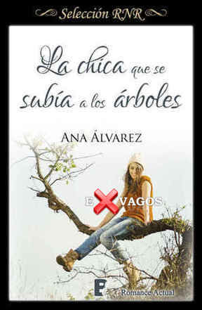 La chica que se subía a los árboles (Selección RNR) (Spanish Edition), Ana Álvarez