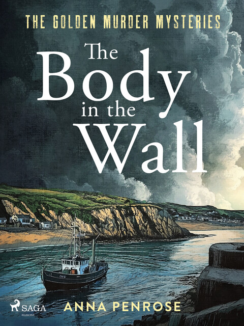 The Body in the Wall: An unputdownable whodunnit set in an idyllic Cornish village, Anna Penrose