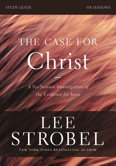 The Case for Christ Study Guide Revised Edition, Lee Strobel, Garry D. Poole