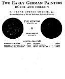The Mentor: Two Early German Painters, Vol. 1, Num. 48, Serial No. 48 Dürer and Holbein, Frank Jewett Mather