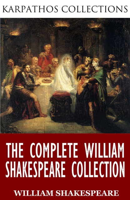 The Complete William Shakespeare Collection, William Shakespeare