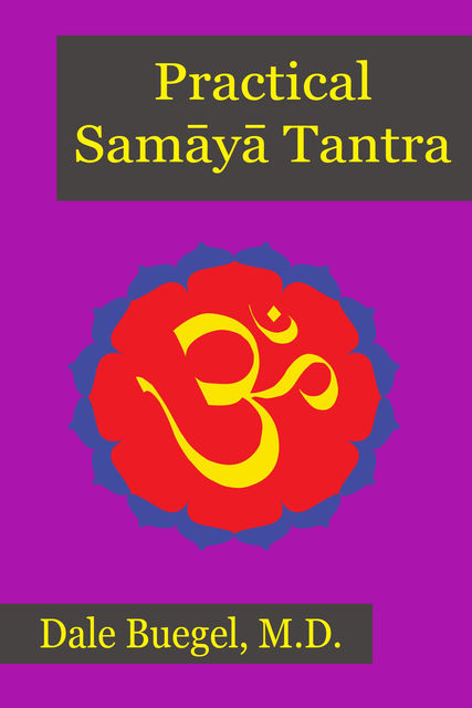Practical Samaya Tantra, Dale Buegel