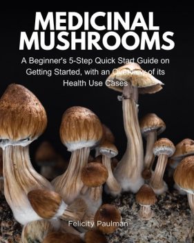 Medicinal Mushrooms, Felicity Paulman