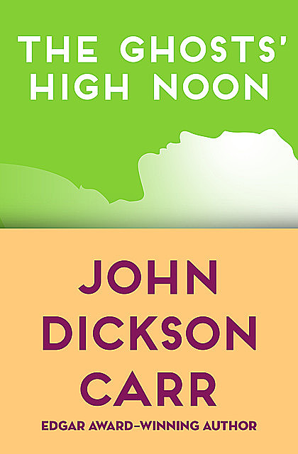 The Ghosts' High Noon, John D Carr