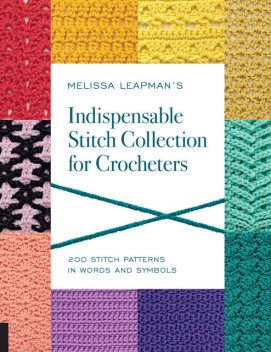 Melissa Leapman's Indispensable Stitch Collection for Crocheters, Melissa Leapman