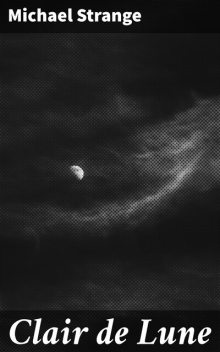 Clair de Lune, Michael Strange