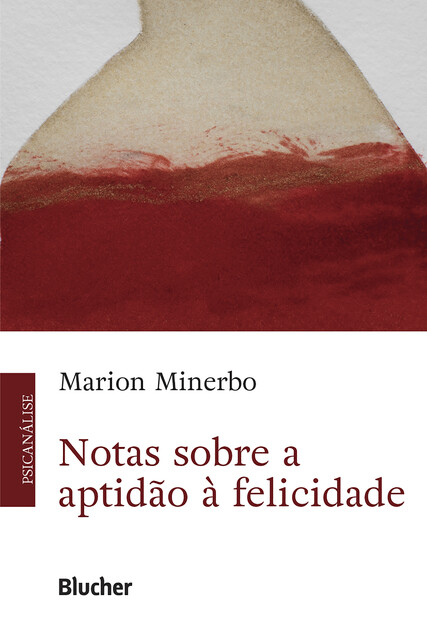 Notas sobre a aptidão à felicidade, Marion Minerbo