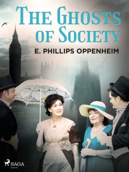 The Ghosts of Society, Edward Phillips Oppenheimer