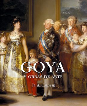 Goya y obras de arte, Jp.A.Calosse